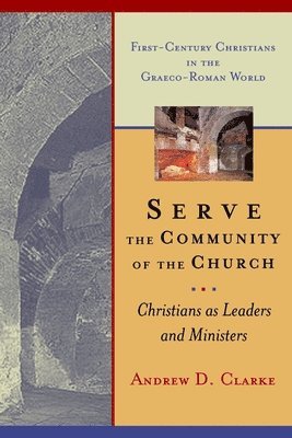 Andrew D. Clarke - Serve the Community of the Church, Häftad. Tillgänglighet: Lägg i varukorg