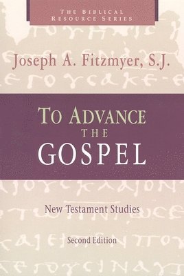 Joseph A. Fitzmyer - To Advance the Gospel, Häftad