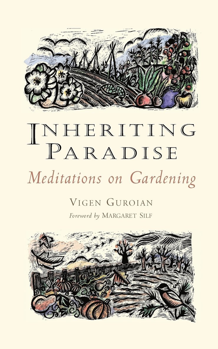 Vigen Guroian - Inheriting Paradise: Meditations on Gardening, Häftad