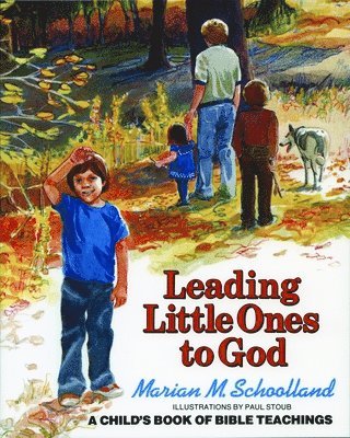 Marion M. Schoolland - Leading Little Ones to God: A Child's Book of Bible Teachings, Häftad