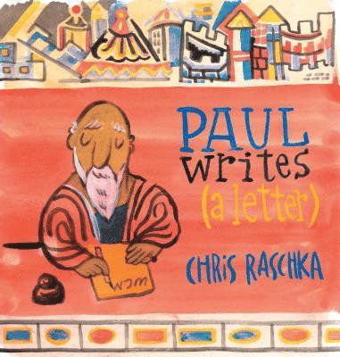 Chris Raschka - Paul Writes (A Letter), Inbunden. Tillgänglighet: Lägg i varukorg