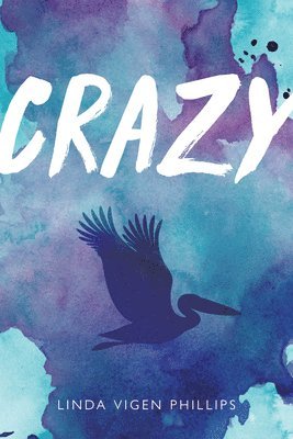 Linda Vigen Phillips - Crazy (Tenth Anniversary Edition), Häftad