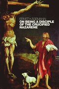 On Being a Disciple of the Crucified Nazarene