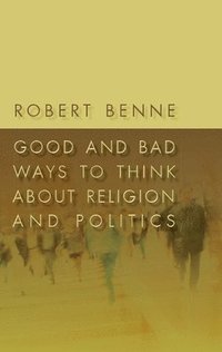Good and Bad Ways to Think About Religion and Politics