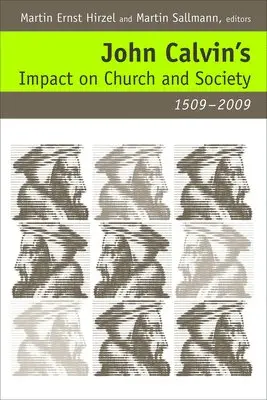 Martin Ernst Hirzel, Martin Sallmann - John Calvin's Impact on Church and Society, 1509-2009, Häftad. Tillgänglighet: Lägg i varukorg