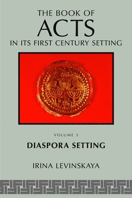 Irina Levinskaya - The Book of Acts in Its Diaspora Setting, Häftad
