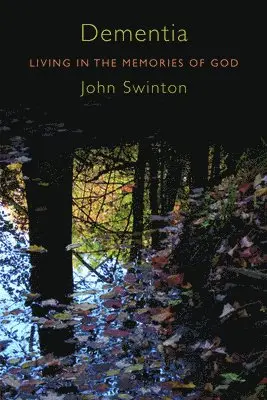 John Swinton - Demenita: Living in the Memories of God, Häftad. Tillgänglighet: Lägg i varukorg