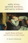 Salty Wives, Spirited Mothers, and Savvy Widows