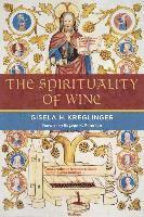 Gisela H. Kreglinger - Spirituality of Wine, Häftad