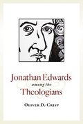 Jonathan Edwards among the Theologians