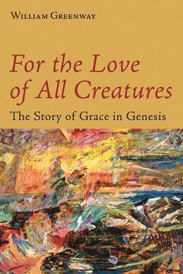 William Greenway - For the Love of All Creatures, Häftad