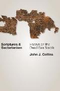 Scriptures and Sectarianism: Essays on the Dead Sea Scrolls