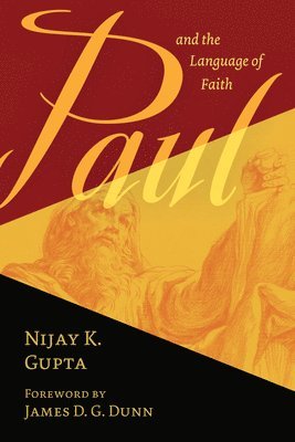 Nijay K. Gupta - Paul and the Language of Faith, Övrigt. Tillgänglighet: Lägg i varukorg