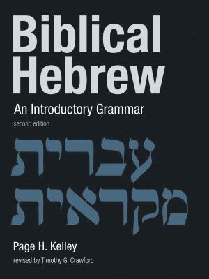 Page H. Kelley, Timothy G Crawford - Biblical Hebrew, Inbunden