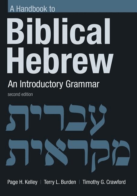 Page H. Kelley, Terry L. Burden, Timothy G Crawford - Handbook to Biblical Hebrew, Häftad