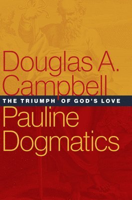 CAMPBELL  DOUGLAS A - PAULINE DOGMATICS, Inbunden