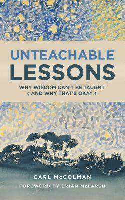 Carl McColman - Unteachable Lessons, Häftad. Tillgänglighet: Lägg i varukorg