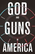 God And Guns In America