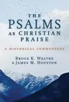 Bruce K. Waltke, James M. Houston - The Psalms as Christian Praise, Häftad. Tillgänglighet: Lägg i varukorg
