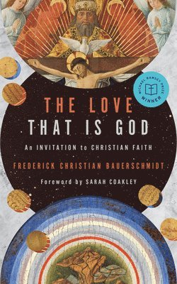 BAUERSCHMIDT  FREDER - THE LOVE THAT IS GOD, Häftad