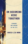On Becoming Wise Together