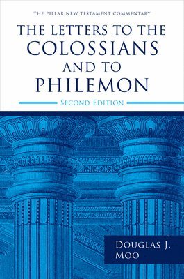 Douglas J Moo - Letters to the Colossians and to Philemon, 2nd Ed., Inbunden