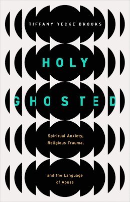 Tiffany Yecke Brooks - Holy Ghosted, Häftad