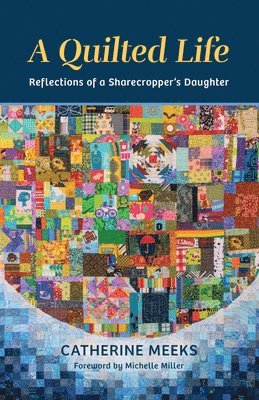 Catherine Meeks - Quilted Life, Häftad