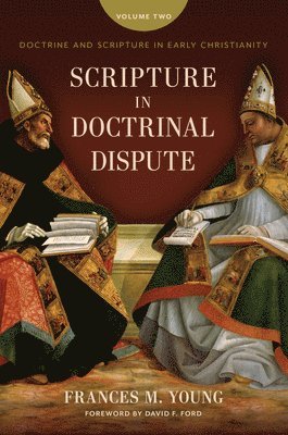Scripture in Doctrinal Dispute av Frances M Young