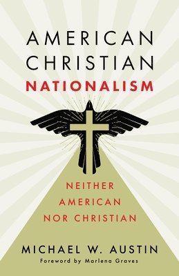 Michael W Austin - American Christian Nationalism, Häftad