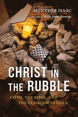 Munther Isaac - Christ in the Rubble, Häftad