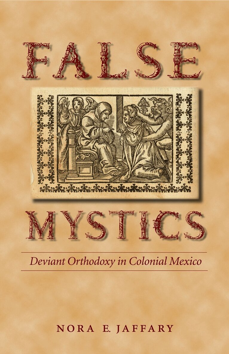 Nora E. Jaffary - False Mystics, E-bok
