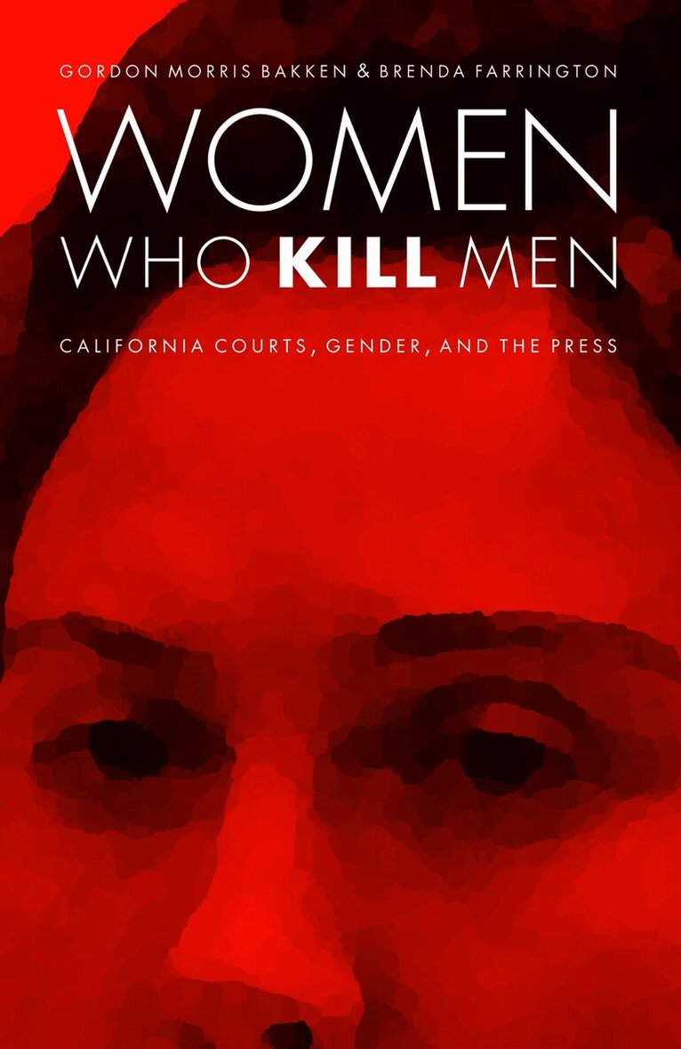 Gordon Morris Bakken, Brenda Farrington - Women Who Kill Men, Inbunden. Tillgänglighet: Tillfälligt slut