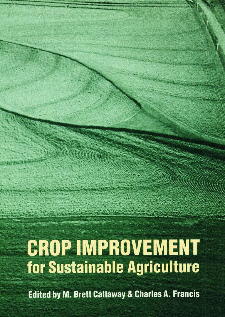 M. Brett Callaway, Charles A. Francis - Crop Improvement for Sustainable Agriculture, Inbunden. Tillgänglighet: Lägg i varukorg