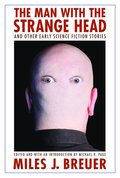 Man with the Strange Head and Other Early Science Fiction Stories