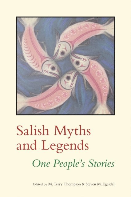 M. Terry Thompson, Steven M. Egesdal - Salish Myths and Legends, E-bok