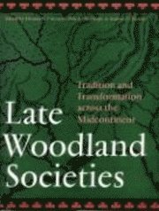Thomas E. Emerson, Dale L. McElrath, Andrew C. Fortier - Late Woodland Societies, Inbunden. Tillgänglighet: Tillfälligt slut