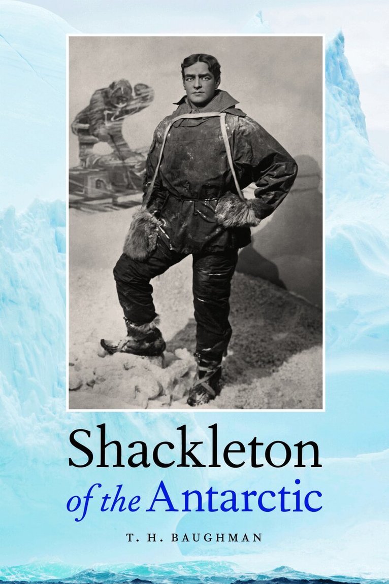 T. H. Baughman - Shackleton of the Antarctic, Häftad. Tillgänglighet: Lägg i varukorg