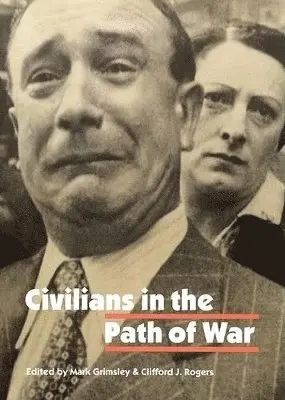 Mark Grimsley, Clifford J. Rogers - Civilians in the Path of War, Inbunden. Tillgänglighet: Tillfälligt slut
