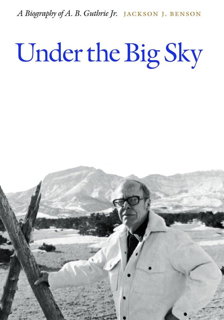 Jackson J. Benson - Under the Big Sky, Inbunden