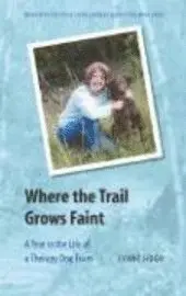 Lynne Hugo - Where the Trail Grows Faint, Inbunden. Tillgänglighet: Tillfälligt slut