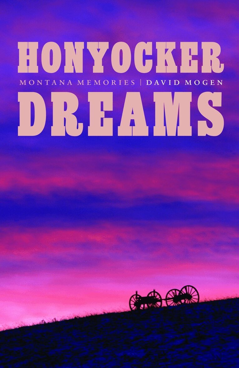 David Mogen - Honyocker Dreams, Inbunden. Tillgänglighet: Tillfälligt slut