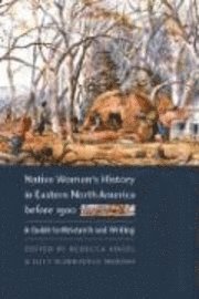 Rebecca Kugel, Lucy Eldersveld Murphy - Native Women′s History in Eastern North America be fore 1900, Inbunden. Tillgänglighet: Tillfälligt slut