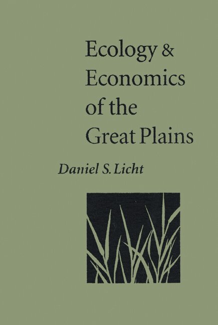 Daniel S. Licht - Ecology and Economics of the Great Plains, Inbunden. Tillgänglighet: Tillfälligt slut