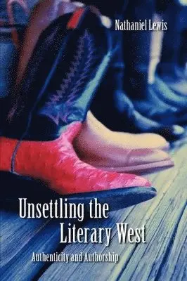 Nathaniel Lewis - Unsettling the Literary West, Inbunden. Tillgänglighet: Tillfälligt slut