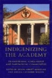 Devon A. Mihesuah, Angela Cavender Wilson - Indigenizing the Academy, Inbunden. Tillgänglighet: Tillfälligt slut