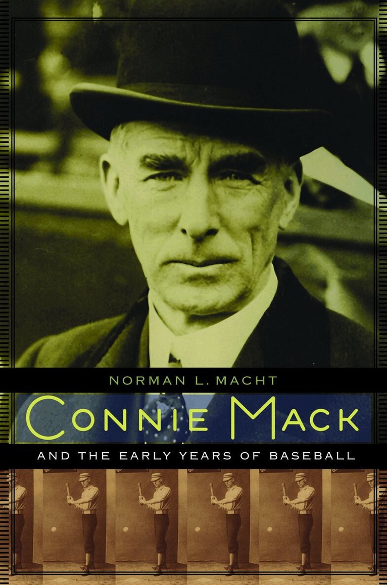 Norman L. Macht - Connie Mack and the Early Years of Baseball, Inbunden. Tillgänglighet: Lägg i varukorg