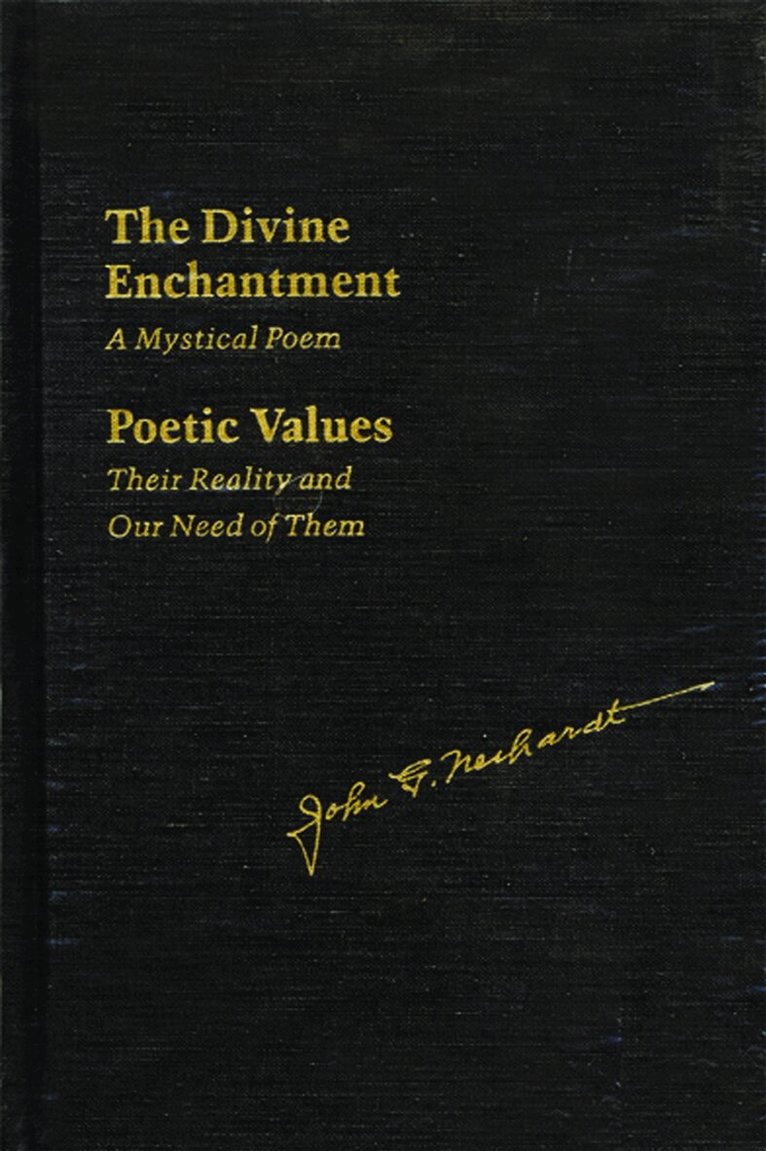 John G. Neihardt - Divine Enchantment, Inbunden