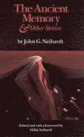 John G. Neihardt, Hilda Martinsen Neihardt - Ancient Memory and Other Stories, Inbunden. Tillgänglighet: Tillfälligt slut