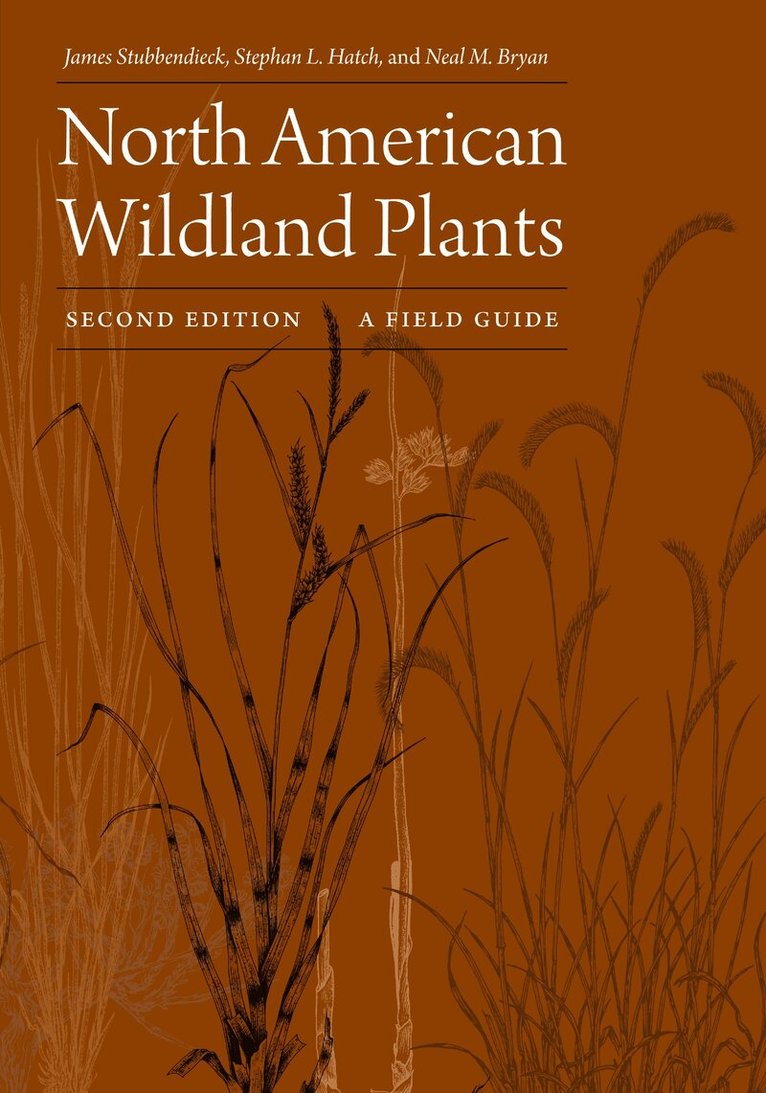 James Stubbendieck, Stephan L. Hatch, Neal M. Bryan - North American Wildland Plants, Häftad. Tillgänglighet: Tillfälligt slut